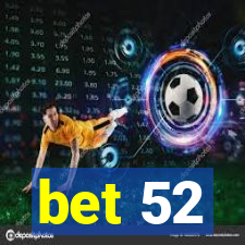 bet 52